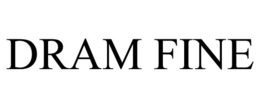 DRAM FINE trademark