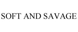 SOFT AND SAVAGE trademark