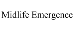 MIDLIFE EMERGENCE trademark