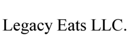 LEGACY EATS LLC. trademark