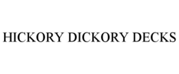 HICKORY DICKORY DECKS trademark