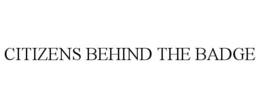 CITIZENS BEHIND THE BADGE trademark