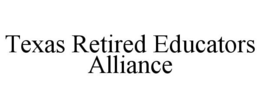 TEXAS RETIRED EDUCATORS ALLIANCE trademark