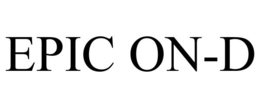 EPIC ON-D trademark