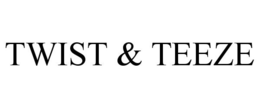 TWIST & TEEZE trademark