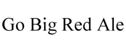 GO BIG RED ALE trademark