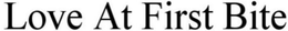 LOVE AT FIRST BITE trademark