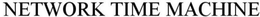 NETWORK TIME MACHINE trademark