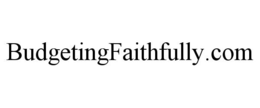 BUDGETINGFAITHFULLY.COM trademark