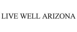 LIVE WELL ARIZONA trademark