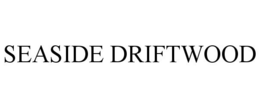 SEASIDE DRIFTWOOD trademark