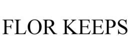 FLOR KEEPS trademark