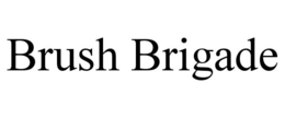 BRUSH BRIGADE trademark