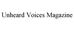 UNHEARD VOICES MAGAZINE trademark
