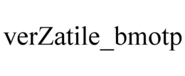 VERZATILE_BMOTP trademark