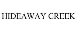 HIDEAWAY CREEK trademark
