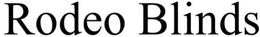 RODEO BLINDS trademark