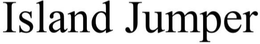 ISLAND JUMPER trademark