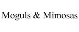 MOGULS & MIMOSAS trademark