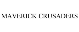 MAVERICK CRUSADERS trademark