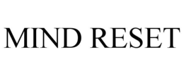 MIND RESET trademark