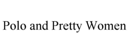 POLO AND PRETTY WOMEN trademark
