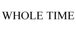 WHOLE TIME trademark