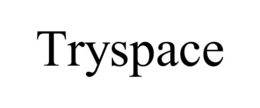 TRYSPACE trademark