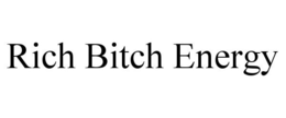 RICH BITCH ENERGY trademark