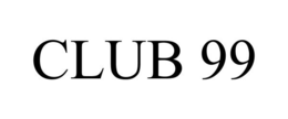 CLUB 99 trademark
