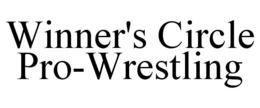 WINNER'S CIRCLE PRO-WRESTLING trademark