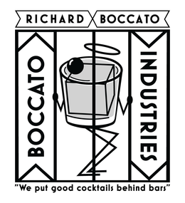 BOCCATO INDUSTRIES RICHARD BOCCATO "WE PUT GOOD COCKTAILS BEHIND BARS" trademark