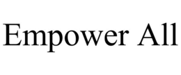 EMPOWER ALL trademark