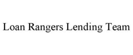 LOAN RANGERS LENDING TEAM trademark
