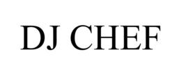 DJ CHEF trademark