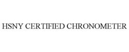 HSNY CERTIFIED CHRONOMETER trademark