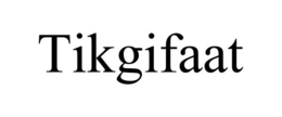 TIKGIFAAT trademark