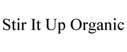 STIR IT UP ORGANIC trademark