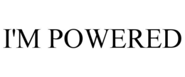I'M POWERED trademark