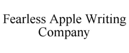 FEARLESS APPLE WRITING COMPANY trademark