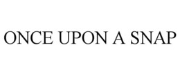 ONCE UPON A SNAP trademark