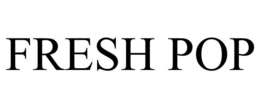 FRESH POP trademark