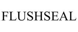 FLUSHSEAL trademark