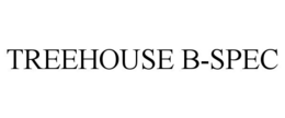 TREEHOUSE B-SPEC trademark