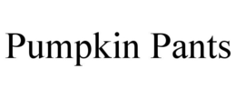 PUMPKIN PANTS trademark