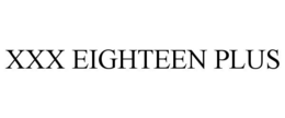 XXX EIGHTEEN PLUS trademark