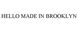 HELLO MADE IN BROOKLYN trademark