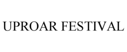 UPROAR FESTIVAL trademark