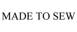 MADE TO SEW trademark
