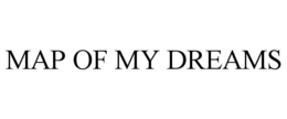 MAP OF MY DREAMS trademark